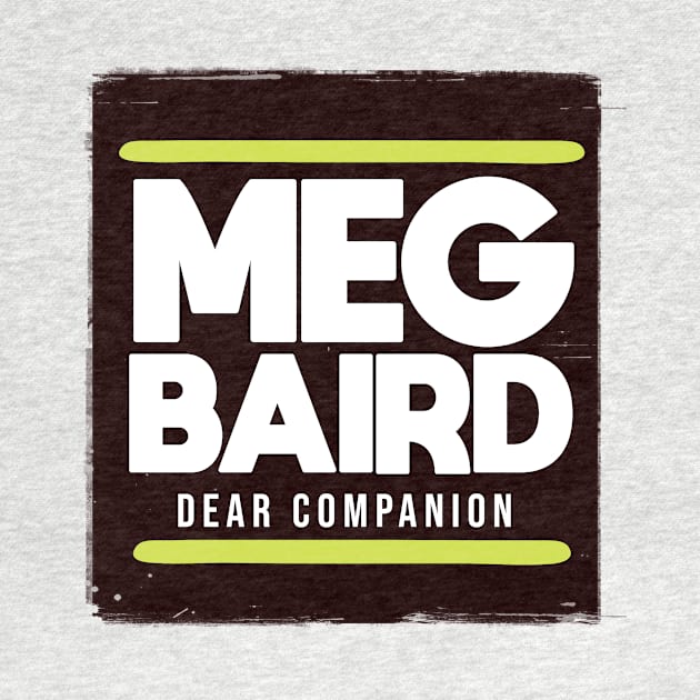 Dear Companion MEG BAIRD by Billybenn